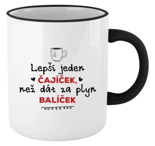 Hrnek Lepší jeden čajíček, než dát za plyn balíček