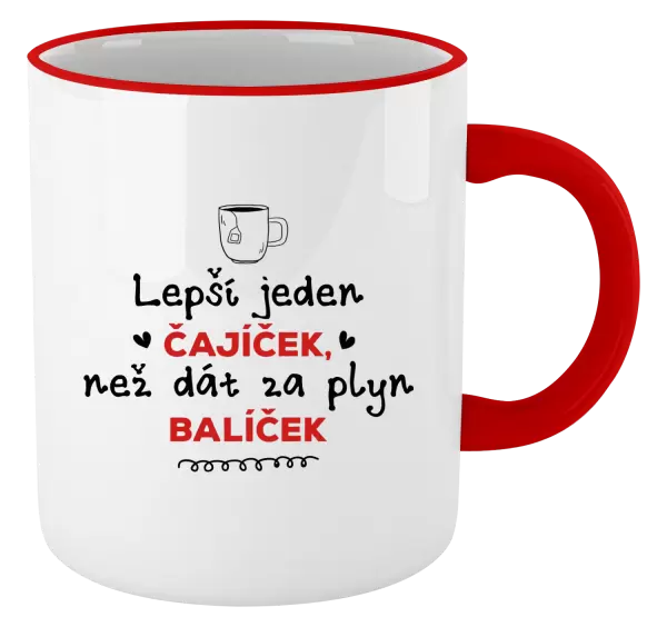 Hrnek Lepší jeden čajíček, než dát za plyn balíček