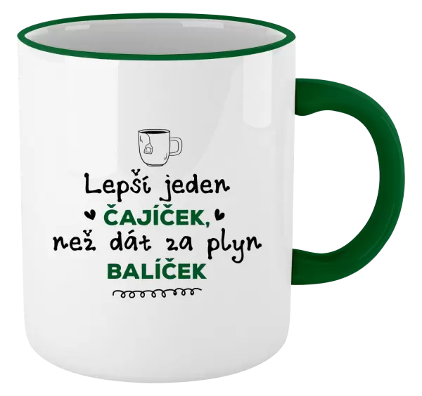 Hrnek Lepší jeden čajíček, než dát za plyn balíček