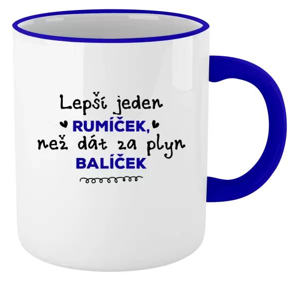Hrnek Lepší jeden rumíček, než dát za plyn balíček