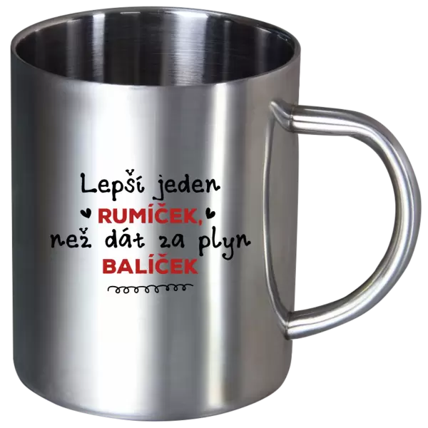 Nerezový hrnek Lepší jeden rumíček, než dát za plyn balíček