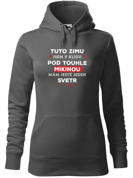 Dámská mikina Tuto zimu jsem v klidu, pod touhle mikinou mám ještě jeden svetr