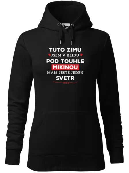Dámská mikina Tuto zimu jsem v klidu, pod touhle mikinou mám ještě jeden svetr