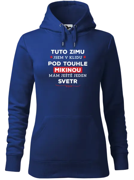Dámská mikina Tuto zimu jsem v klidu, pod touhle mikinou mám ještě jeden svetr