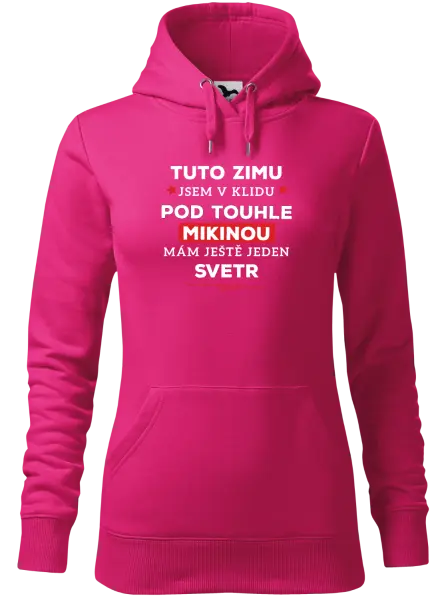 Dámská mikina Tuto zimu jsem v klidu, pod touhle mikinou mám ještě jeden svetr