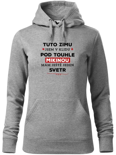 Dámská mikina Tuto zimu jsem v klidu, pod touhle mikinou mám ještě jeden svetr