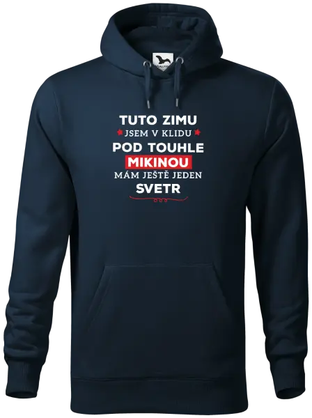 Pánská mikina Tuto zimu jsem v klidu, pod touhle mikinou mám ještě jeden svetr