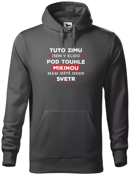 Pánská mikina Tuto zimu jsem v klidu, pod touhle mikinou mám ještě jeden svetr