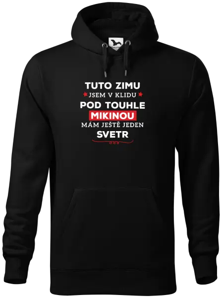 Pánská mikina Tuto zimu jsem v klidu, pod touhle mikinou mám ještě jeden svetr