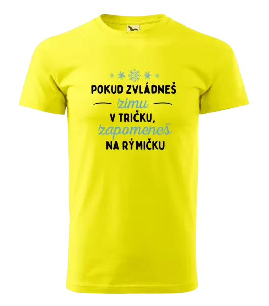 Pánské tričko Pokud zvládneš zimu v tričku, zapomeneš na rýmičku