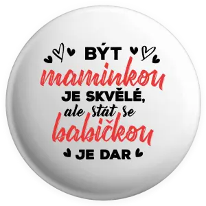 Placka Stát se babičkou je dar