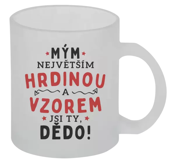 Hrnek Mým největším hrdinou a vzorem jsi ty, dědo!
