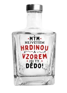 Skleněná láhev Mým největším hrdinou a vzorem jsi ty, dědo!