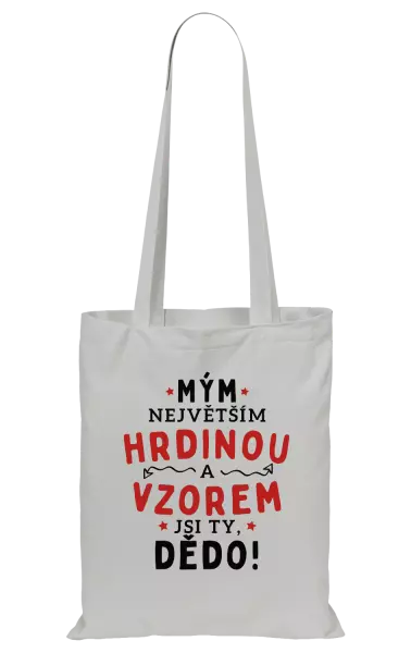 Látková taška Mým největším hrdinou a vzorem jsi ty, dědo!
