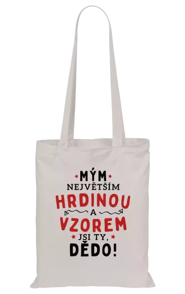 Látková taška Mým největším hrdinou a vzorem jsi ty, dědo!