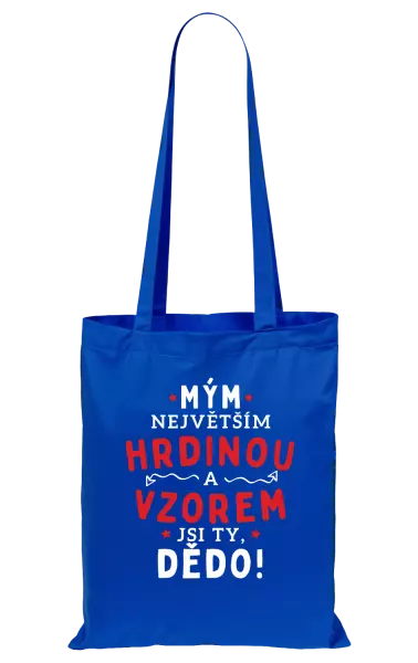 Látková taška Mým největším hrdinou a vzorem jsi ty, dědo!