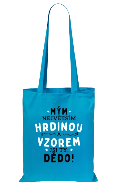 Látková taška Mým největším hrdinou a vzorem jsi ty, dědo!