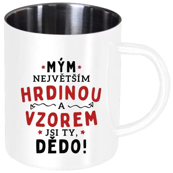 Nerezový hrnek Mým největším hrdinou a vzorem jsi ty, dědo!