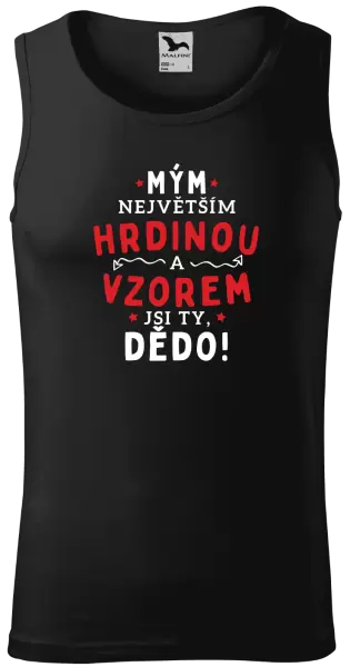 Pánské tílko Mým největším hrdinou a vzorem jsi ty, dědo!