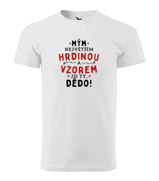 Pánské tričko Mým největším hrdinou a vzorem jsi ty, dědo!