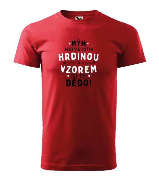Pánské tričko Mým největším hrdinou a vzorem jsi ty, dědo!