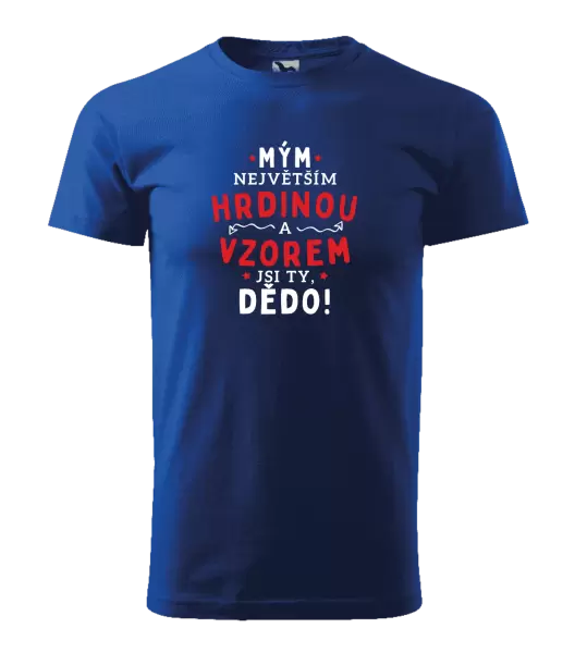 Pánské tričko Mým největším hrdinou a vzorem jsi ty, dědo!
