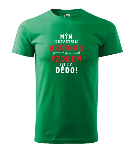 Pánské tričko Mým největším hrdinou a vzorem jsi ty, dědo!