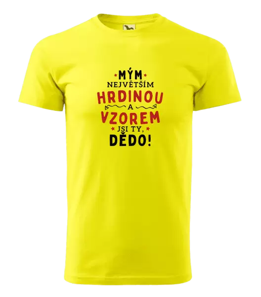 Pánské tričko Mým největším hrdinou a vzorem jsi ty, dědo!