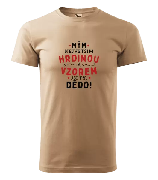 Pánské tričko Mým největším hrdinou a vzorem jsi ty, dědo!