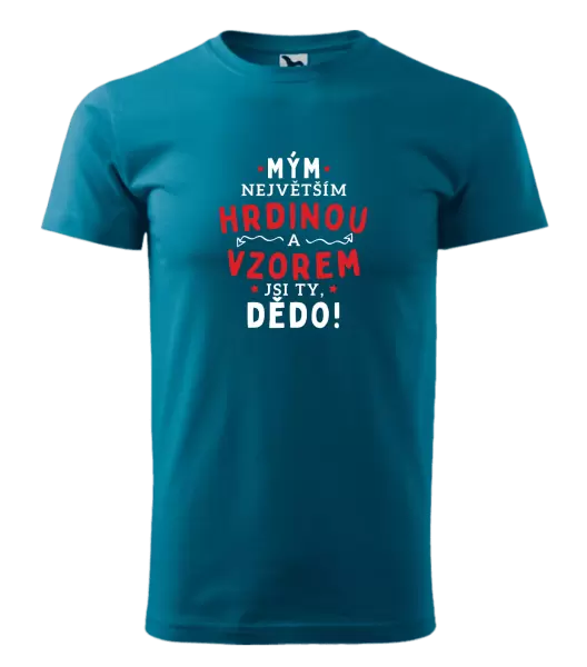 Pánské tričko Mým největším hrdinou a vzorem jsi ty, dědo!