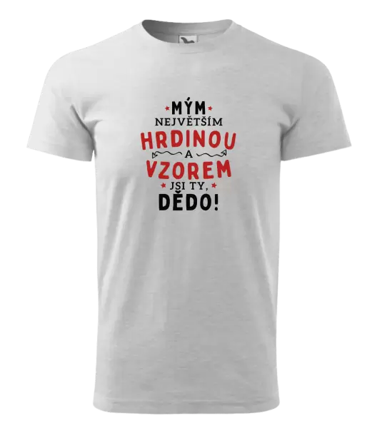 Pánské tričko Mým největším hrdinou a vzorem jsi ty, dědo!