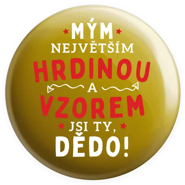 Placka Mým největším hrdinou a vzorem jsi ty, dědo!