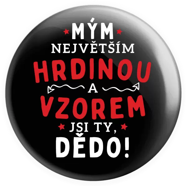 Placka Mým největším hrdinou a vzorem jsi ty, dědo!