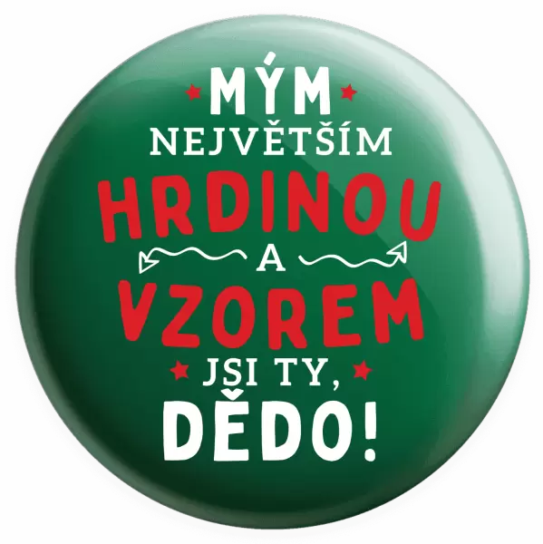Placka Mým největším hrdinou a vzorem jsi ty, dědo!