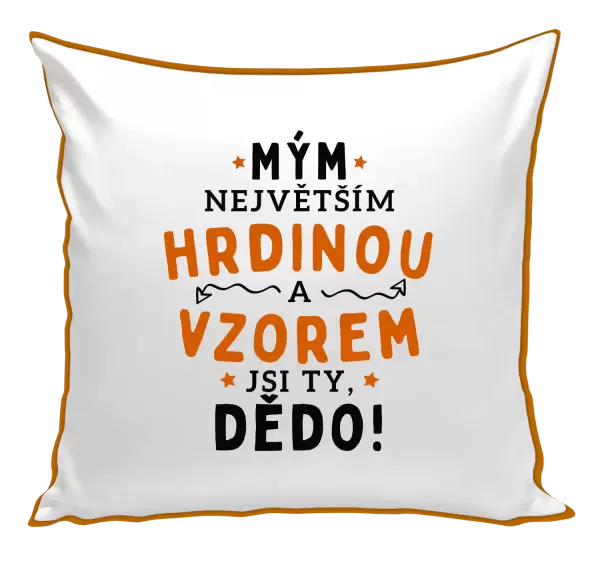 Polštář Mým největším hrdinou a vzorem jsi ty, dědo!