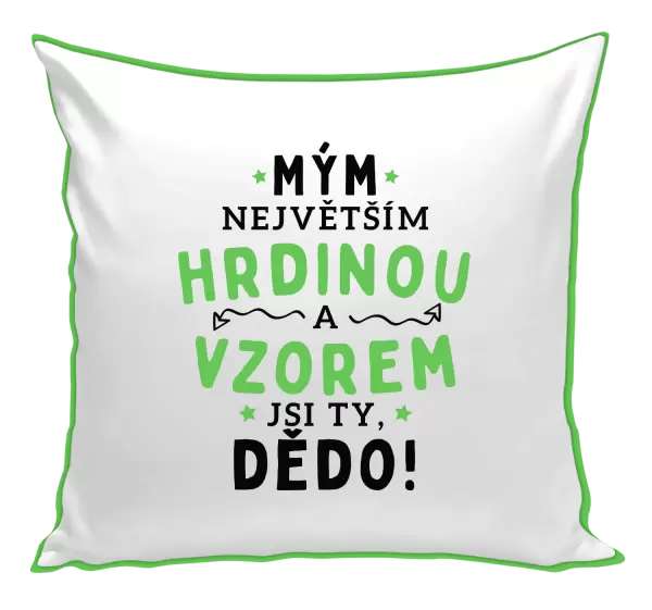 Polštář Mým největším hrdinou a vzorem jsi ty, dědo!