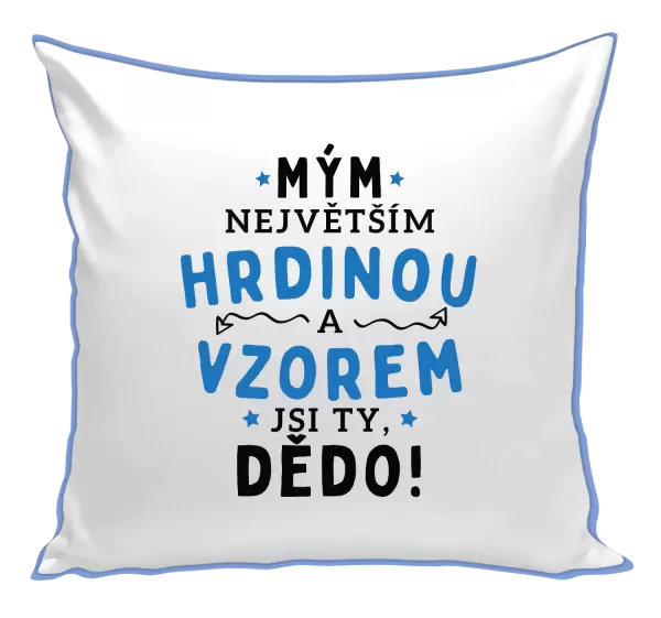 Polštář Mým největším hrdinou a vzorem jsi ty, dědo!