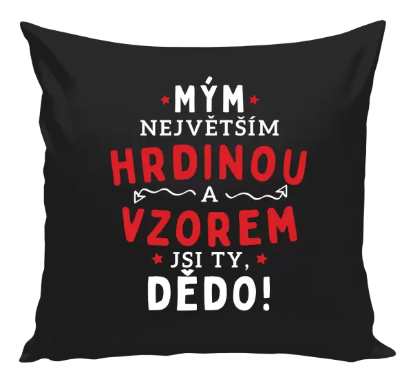 Polštář Mým největším hrdinou a vzorem jsi ty, dědo!