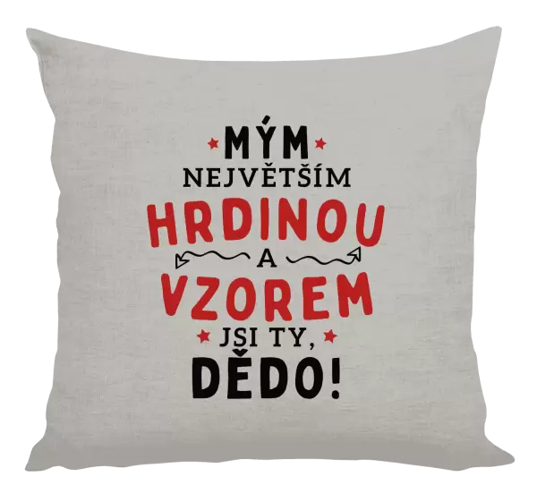 Polštář Mým největším hrdinou a vzorem jsi ty, dědo!