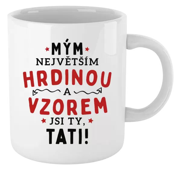 Hrnek Mým největším hrdinou a vzorem jsi ty, tati!