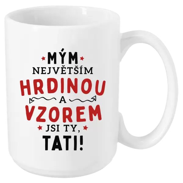 Hrnek Mým největším hrdinou a vzorem jsi ty, tati!