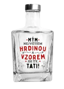 Skleněná láhev Mým největším hrdinou a vzorem jsi ty, tati!
