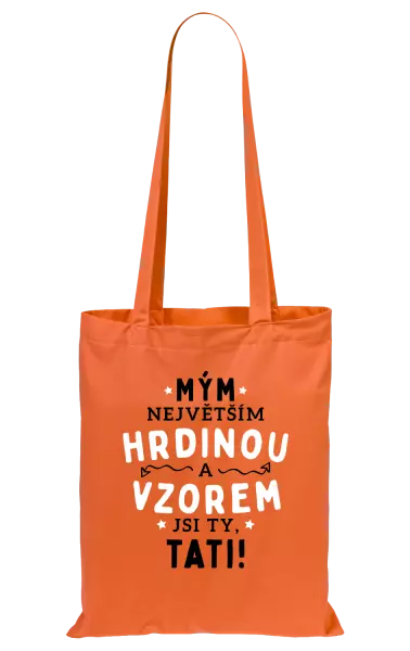 Látková taška Mým největším hrdinou a vzorem jsi ty, tati!