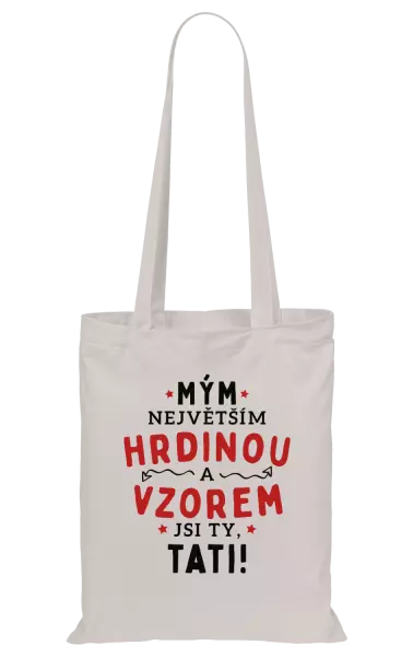 Látková taška Mým největším hrdinou a vzorem jsi ty, tati!