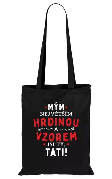 Látková taška Mým největším hrdinou a vzorem jsi ty, tati!