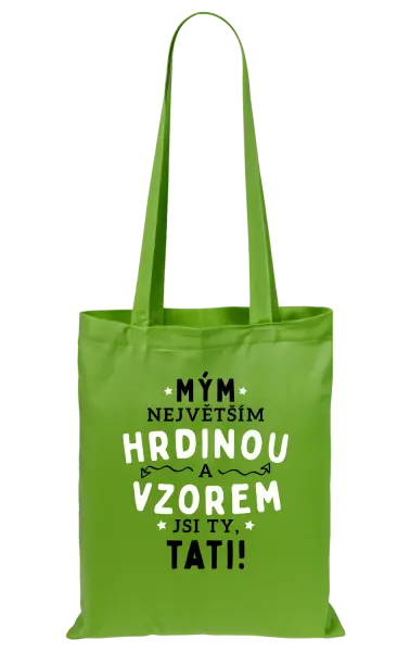 Látková taška Mým největším hrdinou a vzorem jsi ty, tati!