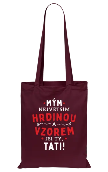 Látková taška Mým největším hrdinou a vzorem jsi ty, tati!