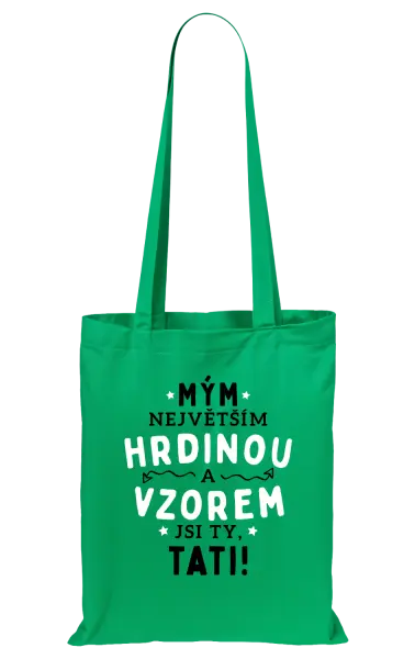 Látková taška Mým největším hrdinou a vzorem jsi ty, tati!