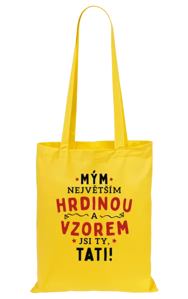 Látková taška Mým největším hrdinou a vzorem jsi ty, tati!
