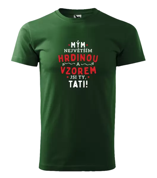 Pánské tričko Mým největším hrdinou a vzorem jsi ty, tati!